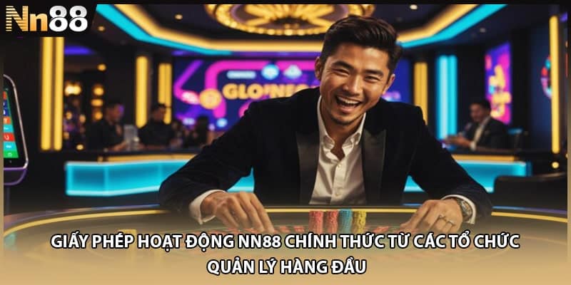 Giấy phép hoạt động NN88 chính thức từ các tổ chức quản lý hàng đầu