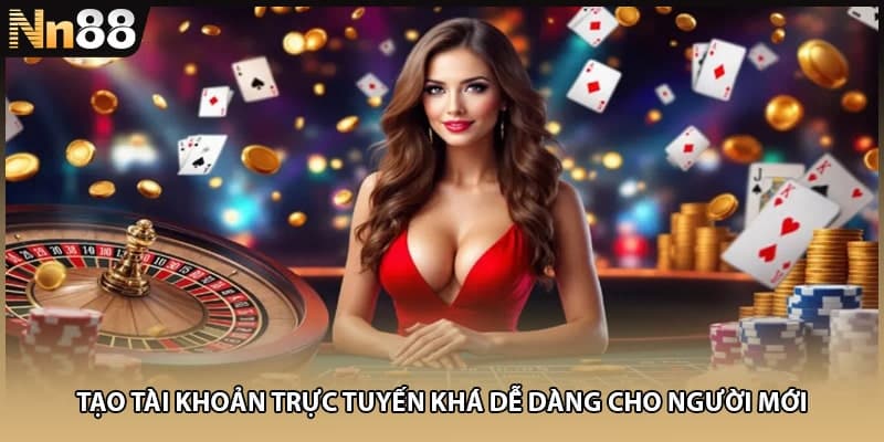 Tạo tài khoản trực tuyến khá dễ dàng cho người mới